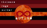 EVIL AUTISM.