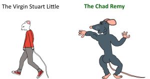 The Virgin Stuart BITCHle vs. The Chad Remy